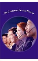 My Customer Service Stories