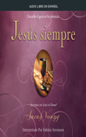 Jesús Siempre (Jesus Always): Descubre El Gonzo En Su Presencia (Embracing Joy in His Presence)