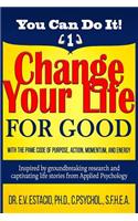 Change Your Life for Good with the PAME Code of Purpose, Action, Momentum, and Energy