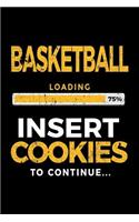 Basketball Loading 75% Insert Cookies To Continue: Basketball Notebook Journal