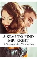 8 Keys To Find Mr. Right