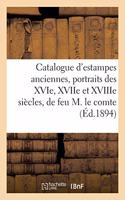 Catalogue d'Estampes Anciennes, Portraits Des Xvie, Xviie Et Xviiie Siècles, Provenant de la: Bilbiothèque de Feu M. Le Comte de Lignerolles, Vente Des 16 Et 17 Janvier 1894 Hôtel