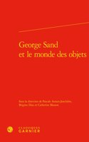George Sand Et Le Monde Des Objets