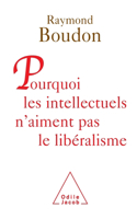 Why intellectuals don't like liberalism / Pourquoi les intellectuels n'aiment pas le libéralisme