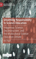 Unsettling Responsibility in Science Education