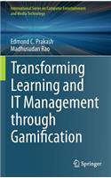 Transforming Learning and It Management Through Gamification