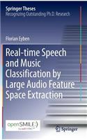 Real-Time Speech and Music Classification by Large Audio Feature Space Extraction