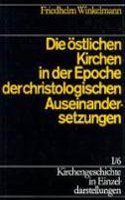 Kirchengeschichte in Einzeldarstellungen / Von Der Alten Kirche Bis Zum Hohen Mittelalter / Die Ostlichen Kirchen in Der Epoche Der Christologischen Auseinandersetzungen