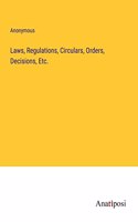 Laws, Regulations, Circulars, Orders, Decisions, Etc.