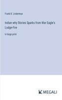 Indian why Stories Sparks from War Eagle's Lodge-Fire