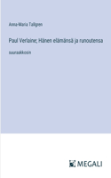 Paul Verlaine; Hänen elämänsä ja runoutensa: suuraakkosin