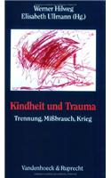 Kindheit Und Trauma: Trennung, Missbrauch, Krieg: Trennung, Missbrauch, Krieg