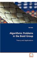 Algorithmic Problems in the Braid Group