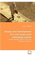 Design and development of a new large-scale metrology system