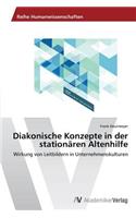 Diakonische Konzepte in der stationären Altenhilfe