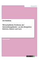 Wirtschaftliche Probleme der Entwicklungsländer - an den Beispielen Bolivien, Malawi und Laos