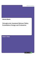 Nitroglycerin Sustained Release Tablet. Formulation Design and Evaluation