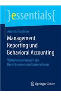 Management Reporting Und Behavioral Accounting: Verhaltenswirkungen Des Berichtswesens Im Unternehmen