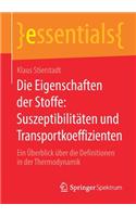 Die Eigenschaften der Stoffe: Suszeptibilitäten und Transportkoeffizienten: Ein Überblick über die Definitionen in der Thermodynamik(essentials)