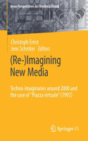(Re-)Imagining New Media