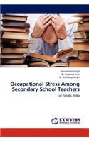 Occupational Stress Among Secondary School Teachers