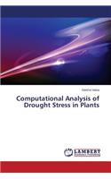 Computational Analysis of Drought Stress in Plants