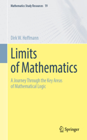 Limits of Mathematics: A Journey Through the Key Areas of Mathematical Logic