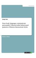 Does body language communicate personality? Oberservable behavioural patterns of Berens Interactions Styles