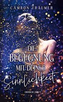 Begegnung mit deiner Sinnlichkeit