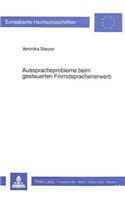 Ausspracheprobleme Beim Gesteuerten Fremdsprachenerwerb: Interimsphonetische Abweichungen in Abhaengigkeit Vom Aufgabentyp Am Beispiel Des Russischen Erwachsener Deutscher Lerner(30 Europaeische Hochschulschriften / European University Studie)
