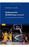 Mathematische Modellierung Mit MATLAB: Eine Praxisorientierte EinfÃ¼hrung