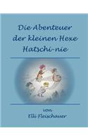 Die Abenteuer Der Kleinen Hexe Hatschi-Nie: (German)