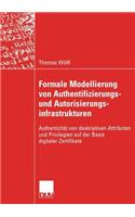 Formale Modellierung Von Authentifizierungs- Und Autorisierungsinfrastrukturen