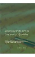 Abwechslungsreiche Rätsel für Erwachsene und Querdenker: 50 Codes und Denkaufgaben mit dem besonderen Anspruch - auch für Profis geeignet(German)