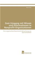 Zum Umgang mit Wissen und Informationen in Nonprofit-Organisationen