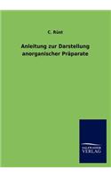 Anleitung zur Darstellung anorganischer Präparate