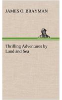 Thrilling Adventures by Land and Sea