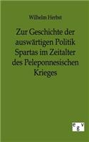 Zur Geschichte der auswärtigen Politik Spartas im Zeitalter des Peleponnesischen Krieges