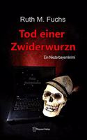 Tod einer Zwiderwurzn: Ein Niederbayern-Krimi
