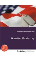 Operation Wooden Leg