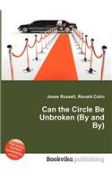 Can the Circle Be Unbroken (by and By): (English)