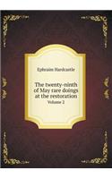 The twenty-ninth of May rare doings at the restoration Volume 2: (English)