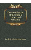 The Colonization of the Middle States and Maryland