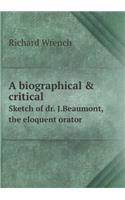 A Biographical & Critical Sketch of Dr. J.Beaumont, the Eloquent Orator