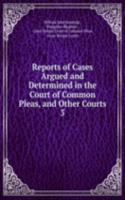 Reports of Cases Argued and Determined in the Court of Common Pleas