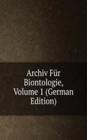 Archiv Fur Biontologie, Volume 1 (German Edition)