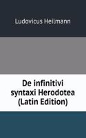 De infinitivi syntaxi Herodotea (Latin Edition)
