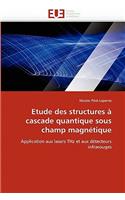 Etude Des Structures � Cascade Quantique Sous Champ Magn�tique