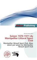 Saison 1970-1971 Du Montpellier Littoral Sport Club