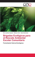 Brigadas Ecológicas para el Rescate Ambiental Escolar Comunitario